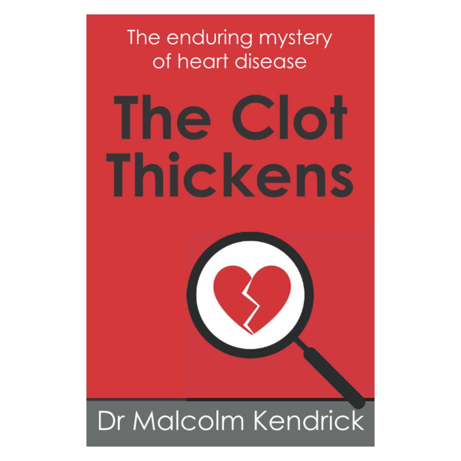 The Clot Thickens: The enduring mystery of heart disease