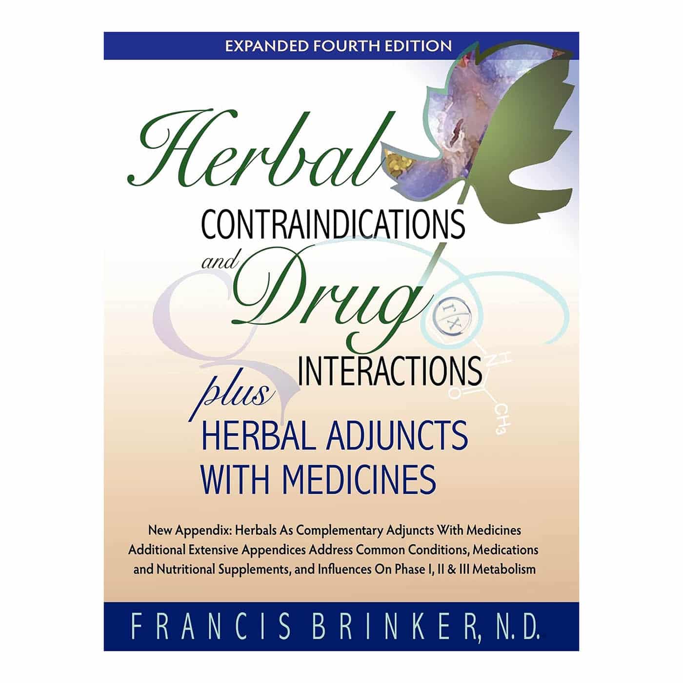 Herbal Contraindications and Drug Interactions: Plus Herbal Adjuncts with Medicines, 4th Edition