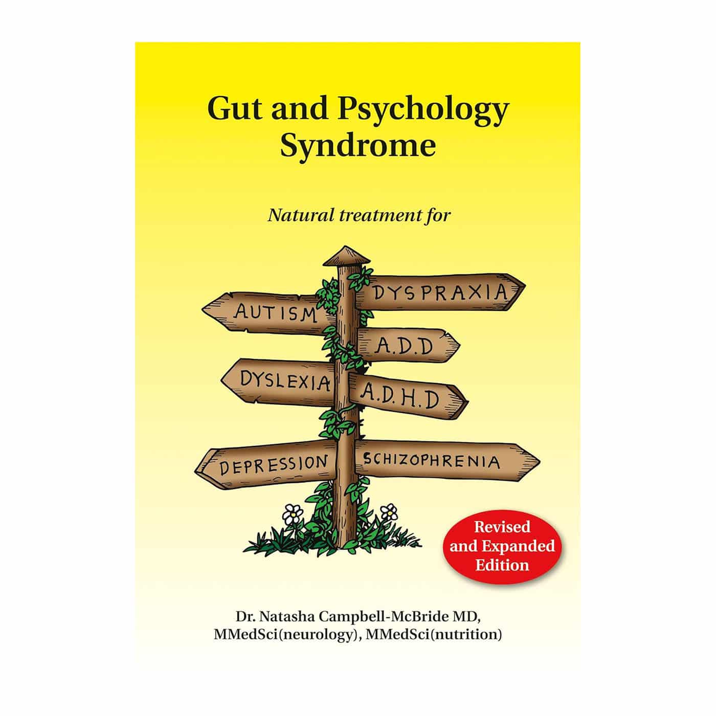 Gut and Psychology Syndrome: Natural Treatment for Autism, Dyspraxia, A.D.D., Dyslexia, A.D.H.D., Depression, Schizophrenia